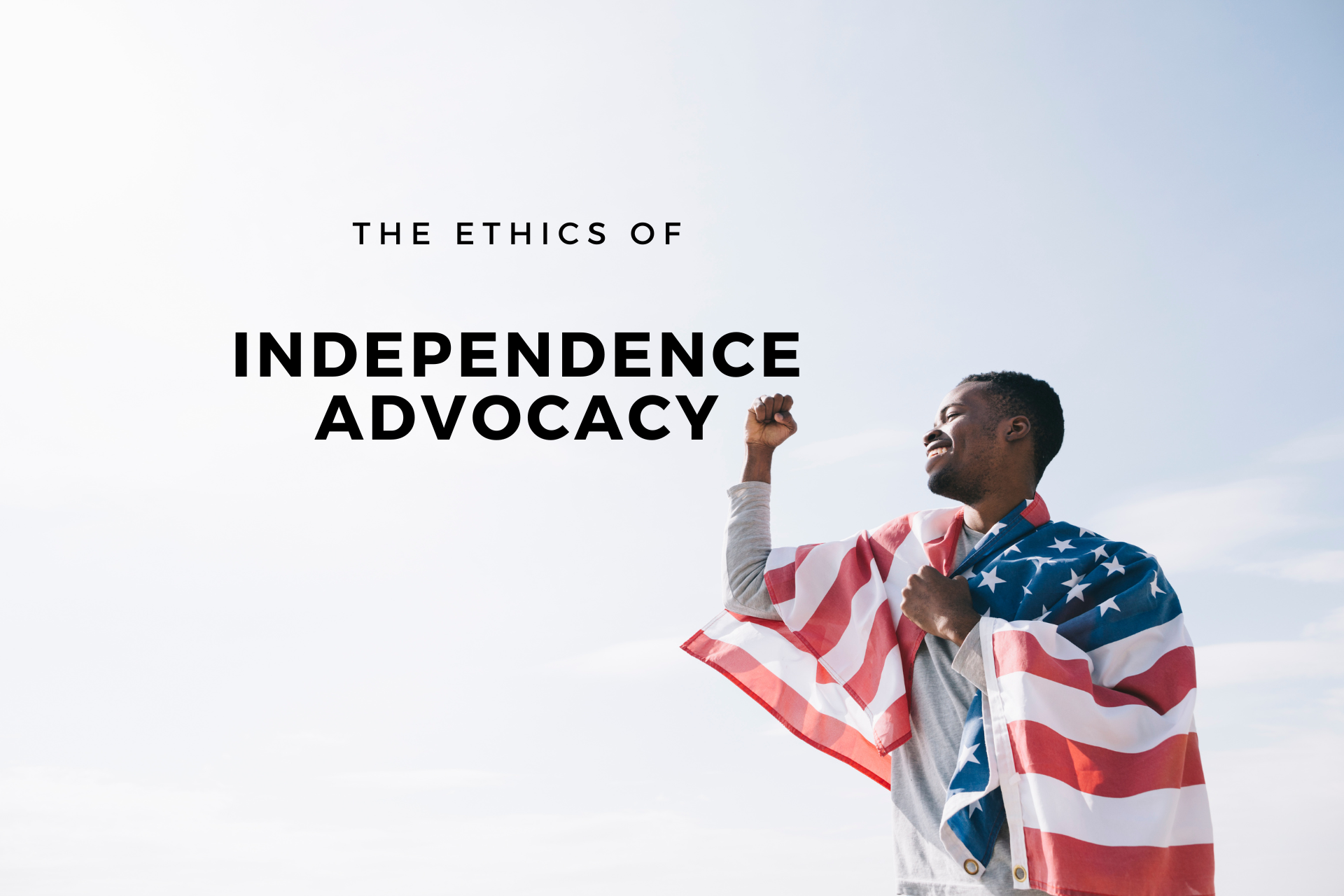 independence advocacy